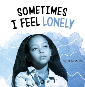 book cover for title, Sometimes I Feel Lonely